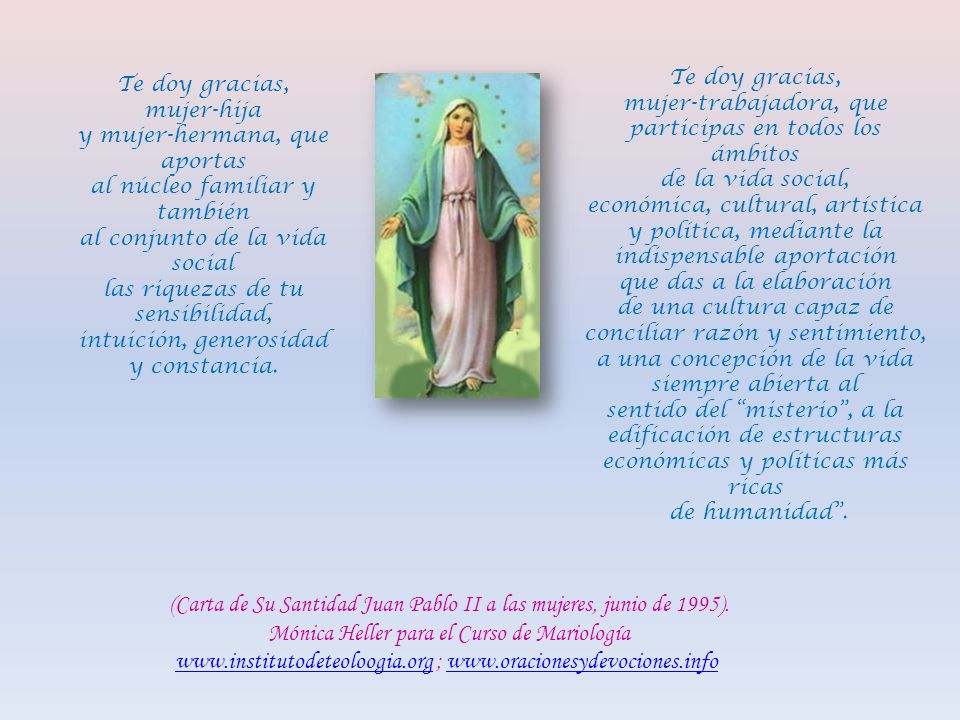 (Carta de Su Santidad Juan Pablo II a las mujeres, junio de 1995).