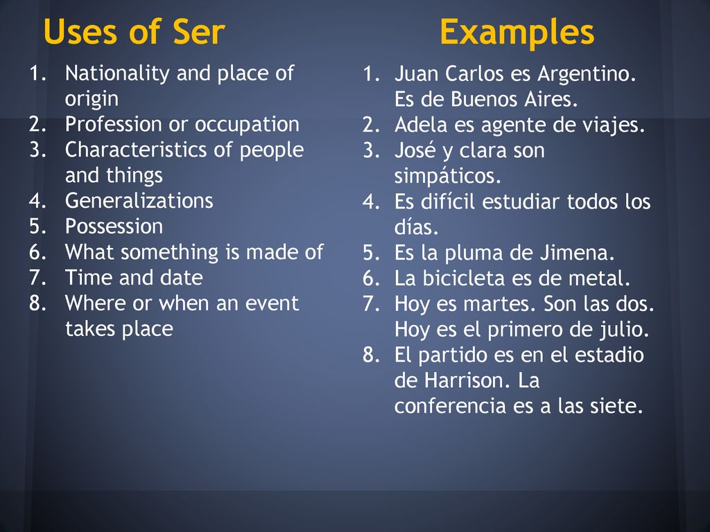 Uses of Ser Examples Nationality and place of origin