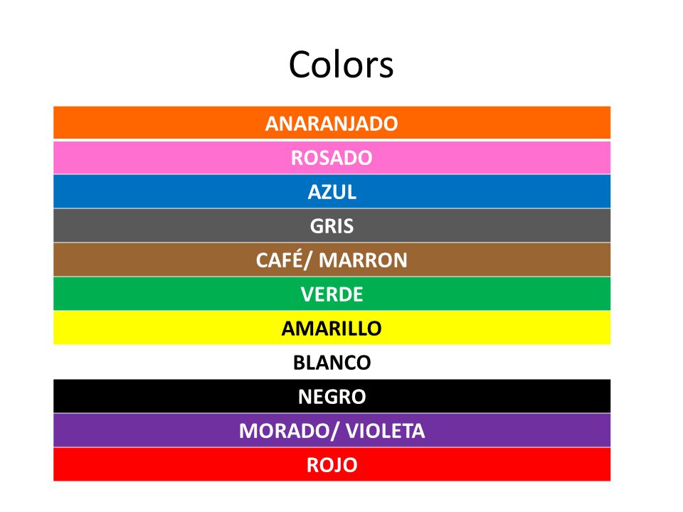 Colors ANARANJADO ROSADO AZUL GRIS CAFÉ/ MARRON VERDE AMARILLO BLANCO