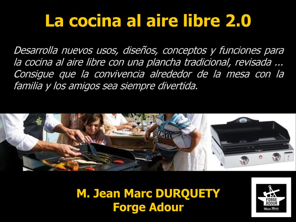 La cocina al aire libre 2.0 M. Jean Marc DURQUETY Forge Adour
