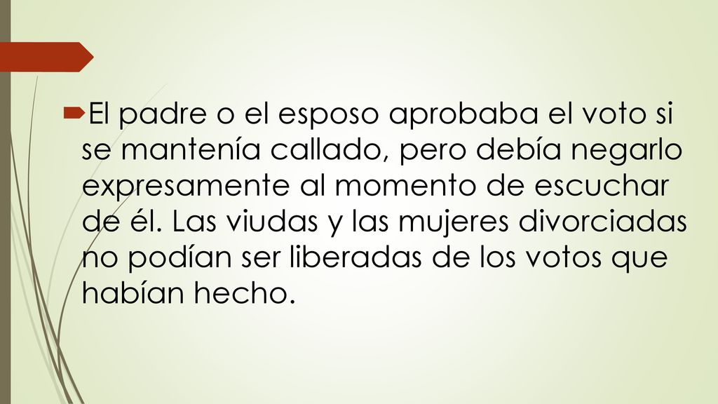 El padre o el esposo aprobaba el voto si se mantenía callado, pero debía negarlo expresamente al momento de escuchar de él.
