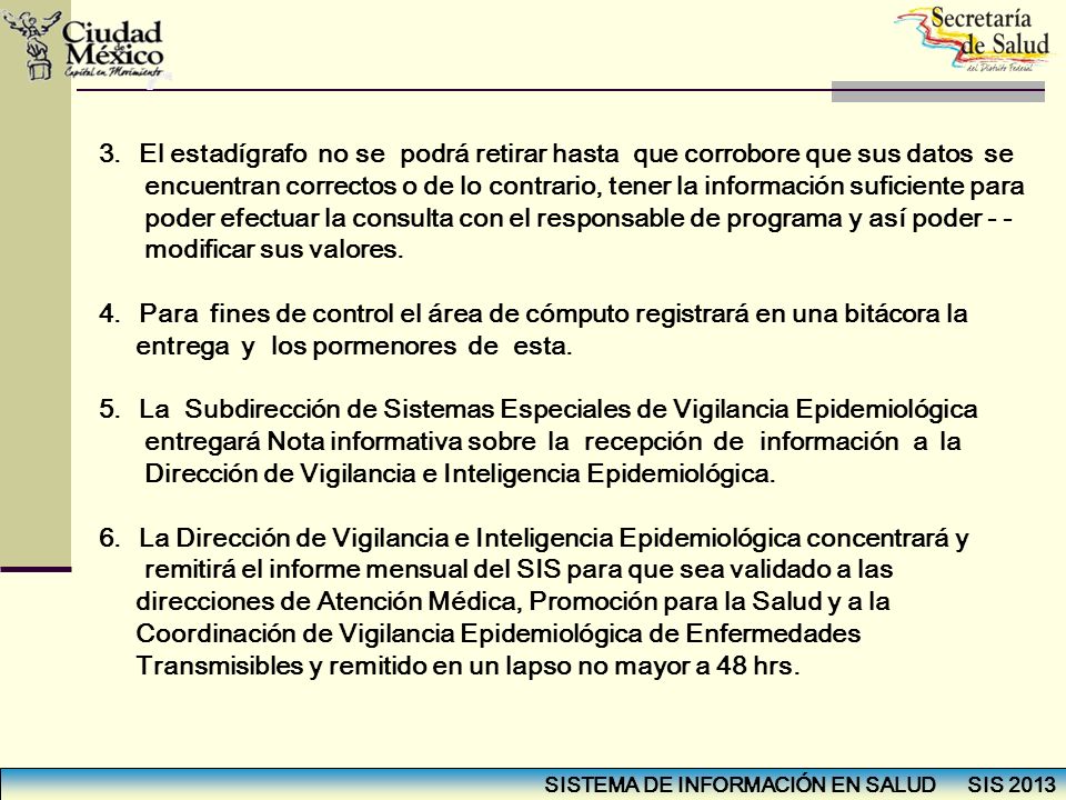 El estadígrafo no se podrá retirar hasta que corrobore que sus datos se
