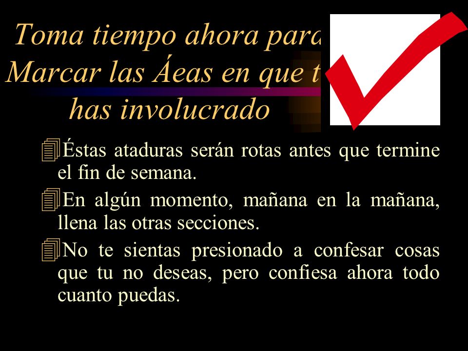 Toma tiempo ahora para Marcar las Áeas en que te has involucrado