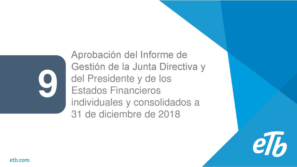 Aprobación del Informe de Gestión de la Junta Directiva y del Presidente y de los Estados Financieros individuales y consolidados a 31 de diciembre de 2018