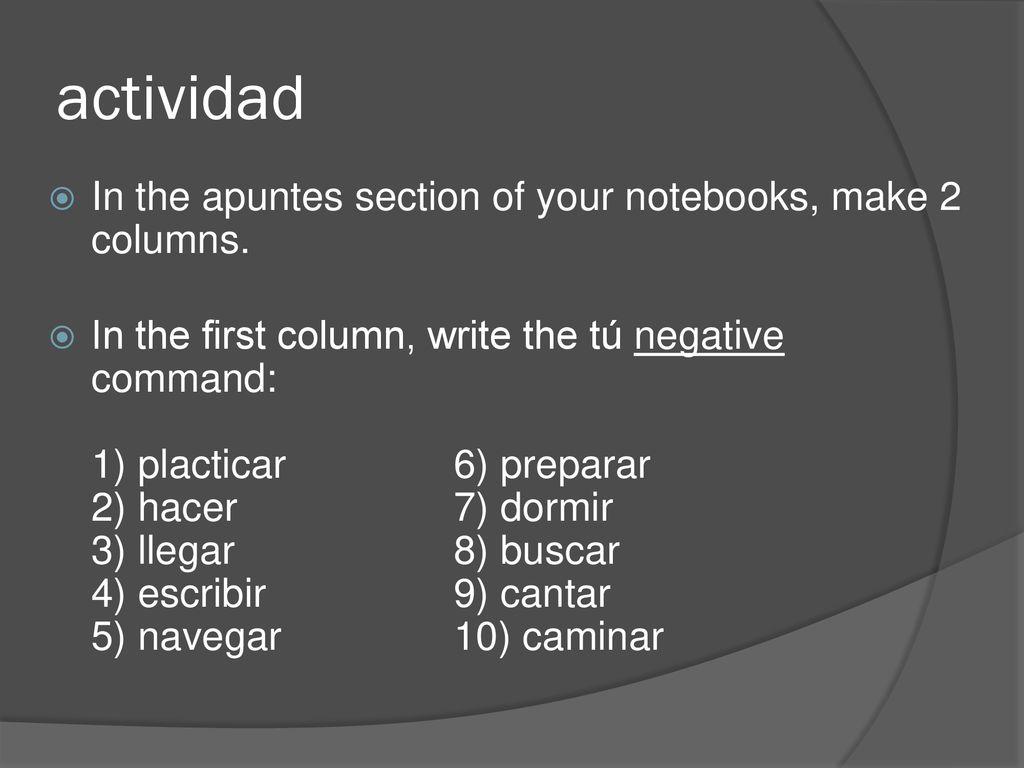 actividad In the apuntes section of your notebooks, make 2 columns.