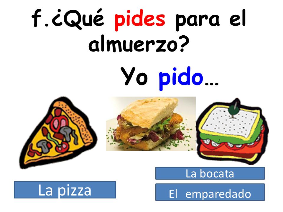 f.¿Qué pides para el almuerzo