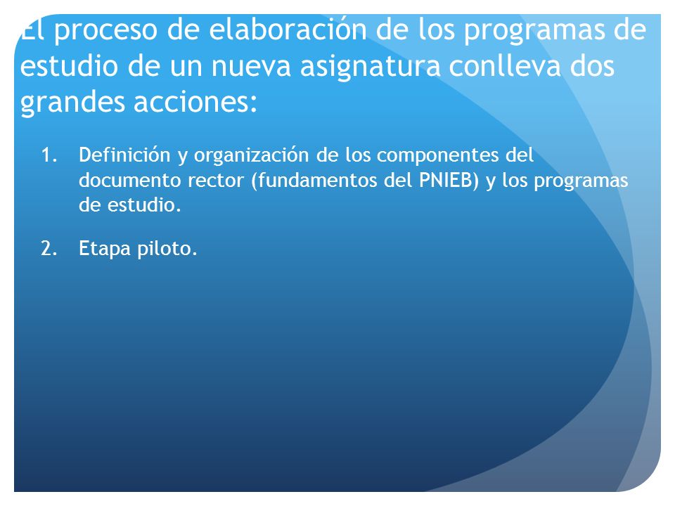 El proceso de elaboración de los programas de estudio de un nueva asignatura conlleva dos grandes acciones: