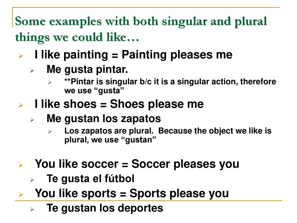Some examples with both singular and plural things we could like…