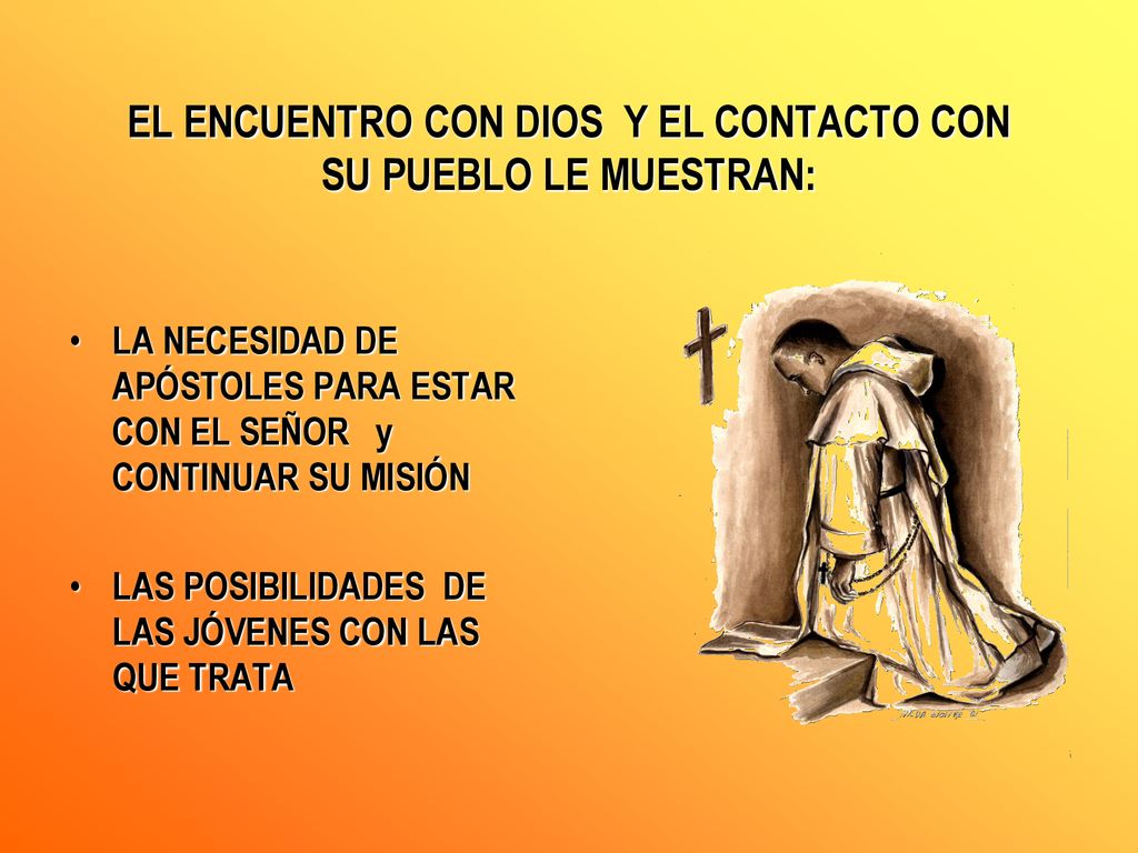 EL ENCUENTRO CON DIOS Y EL CONTACTO CON SU PUEBLO LE MUESTRAN:
