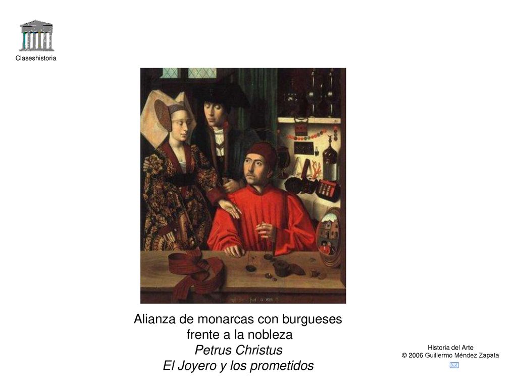 Alianza de monarcas con burgueses frente a la nobleza Petrus Christus