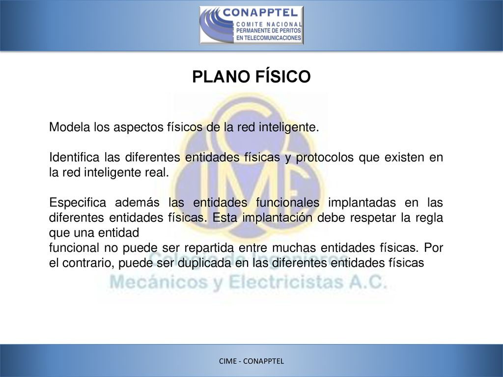 PLANO FÍSICO Modela los aspectos físicos de la red inteligente.