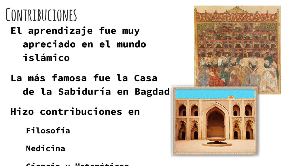 Contribuciones El aprendizaje fue muy apreciado en el mundo islámico
