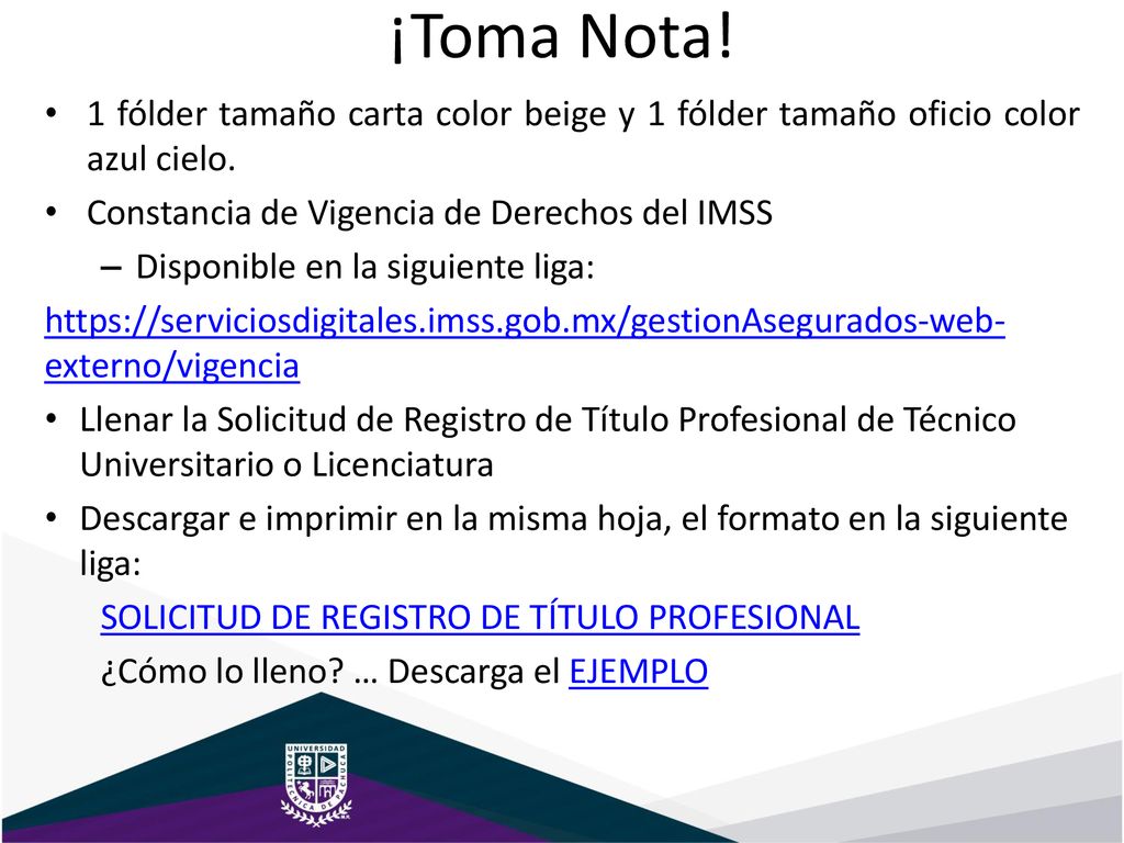 ¡Toma Nota! 1 fólder tamaño carta color beige y 1 fólder tamaño oficio color azul cielo. Constancia de Vigencia de Derechos del IMSS.