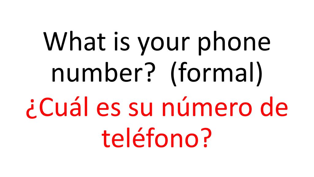 What is your phone number (formal) ¿Cuál es su número de teléfono