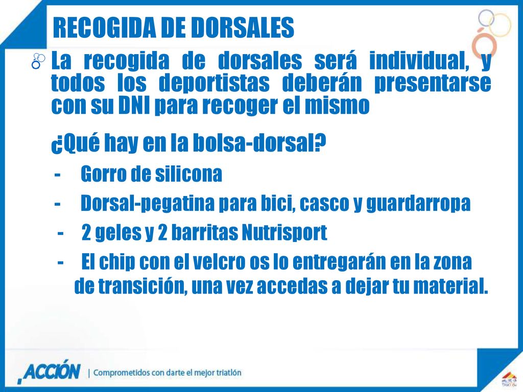 RECOGIDA DE DORSALES La recogida de dorsales será individual, y todos los deportistas deberán presentarse con su DNI para recoger el mismo.