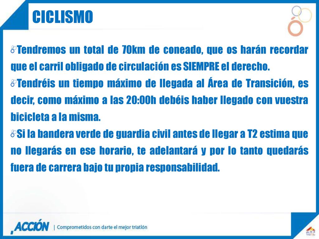 CICLISMO Tendremos un total de 70km de coneado, que os harán recordar que el carril obligado de circulación es SIEMPRE el derecho.