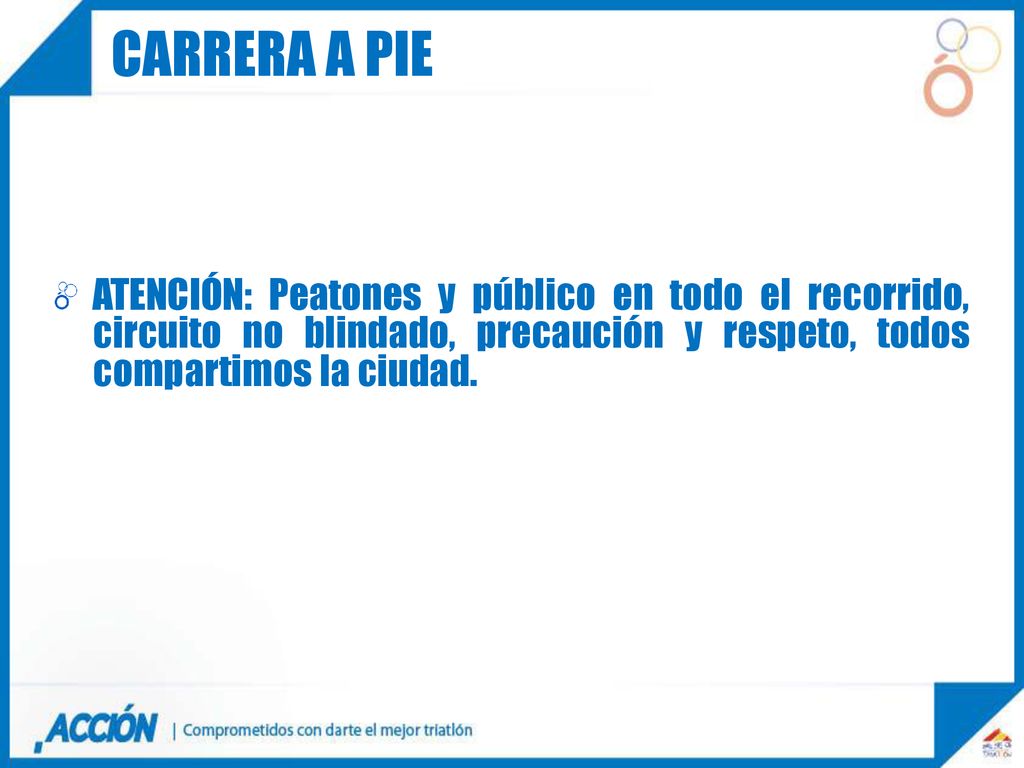 CARRERA A PIE ATENCIÓN: Peatones y público en todo el recorrido, circuito no blindado, precaución y respeto, todos compartimos la ciudad.