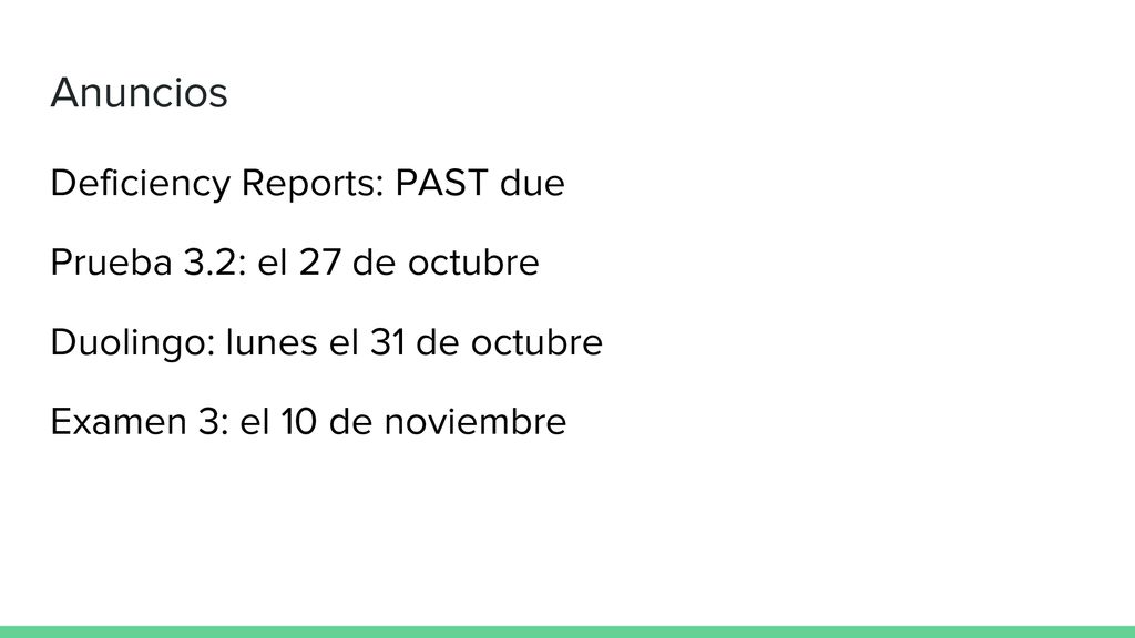 Anuncios Deficiency Reports: PAST due Prueba 3.2: el 27 de octubre