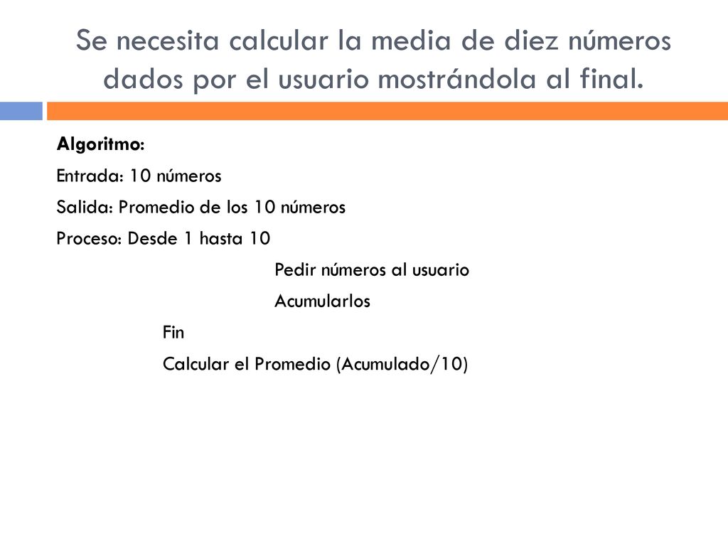 Se necesita calcular la media de diez números dados por el usuario mostrándola al final.