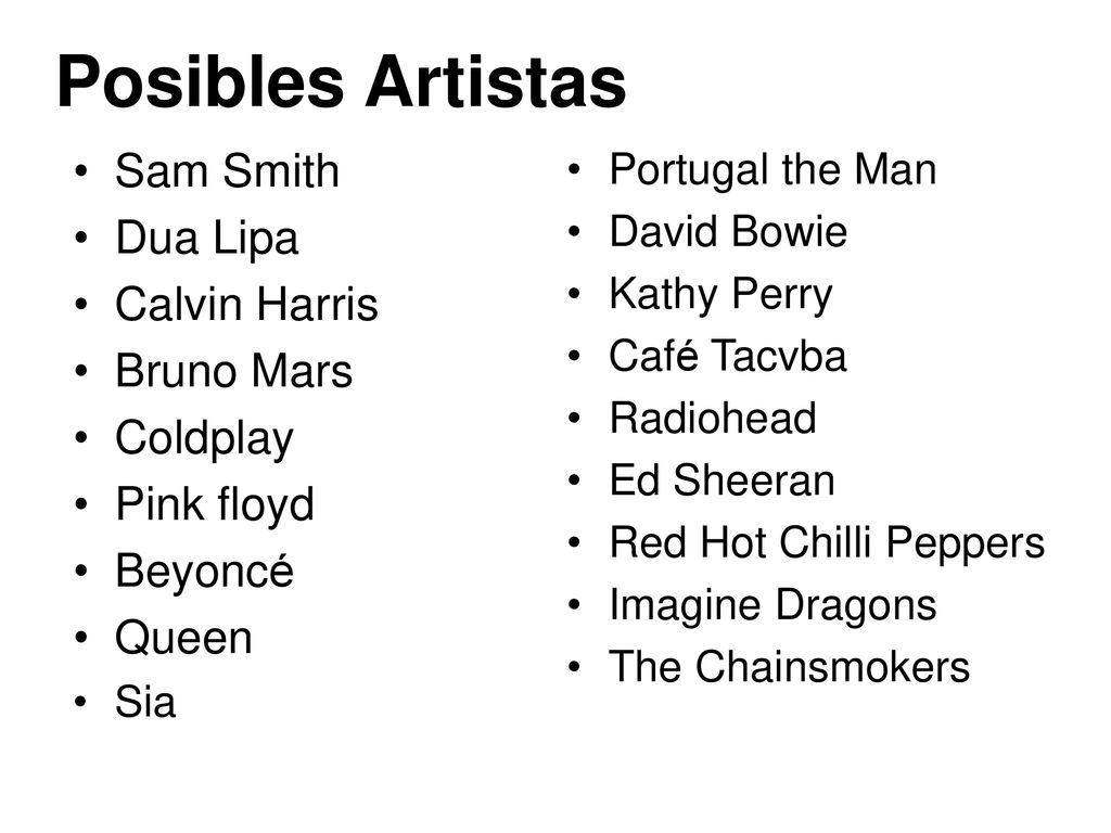 Posibles Artistas Sam Smith Dua Lipa Calvin Harris Bruno Mars Coldplay