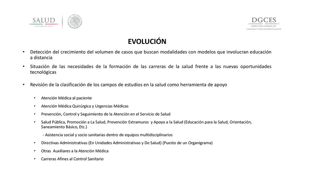 EVOLUCIÓN Detección del crecimiento del volumen de casos que buscan modalidades con modelos que involucran educación a distancia.