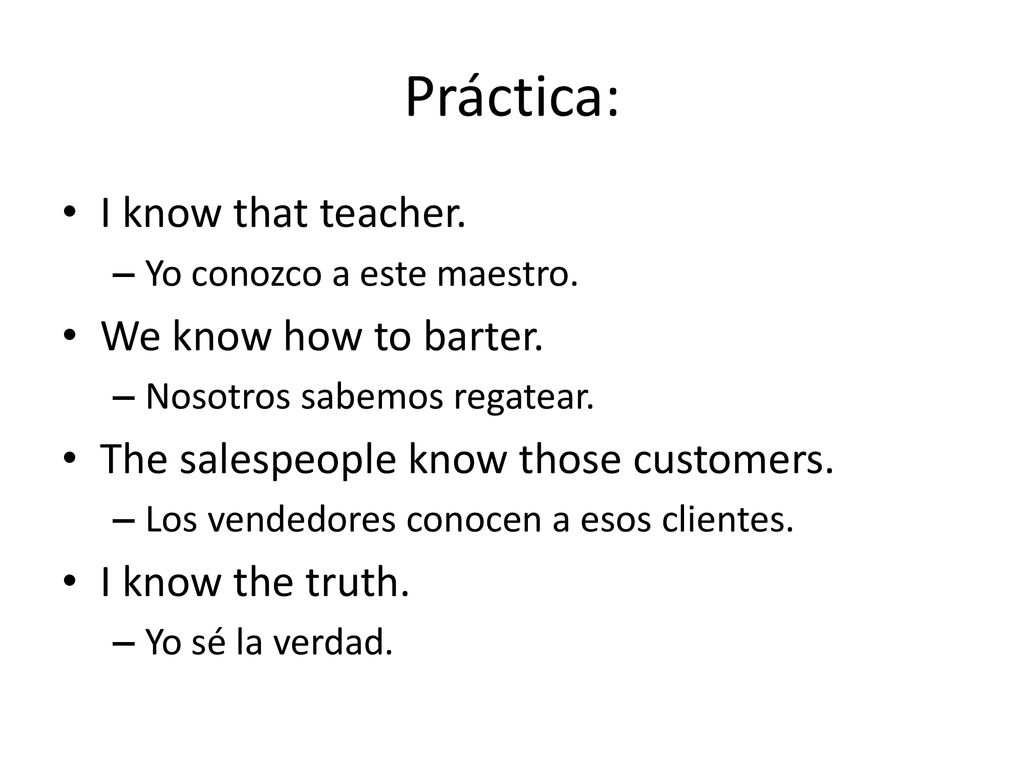 Práctica: I know that teacher. We know how to barter.