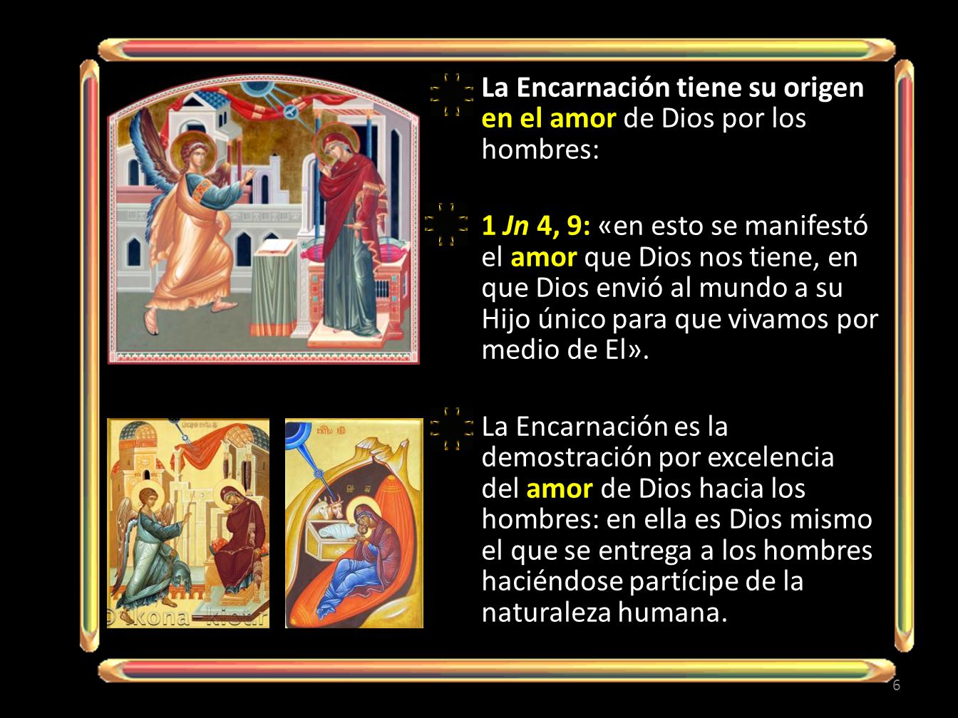 La Encarnación tiene su origen en el amor de Dios por los hombres: