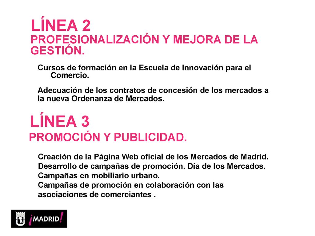 LÍNEA 2 LÍNEA 3 PROFESIONALIZACIÓN Y MEJORA DE LA GESTIÓN.