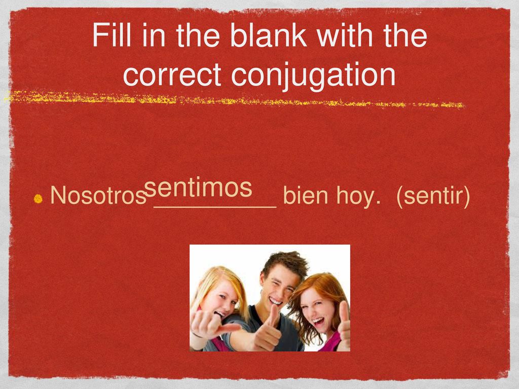 Fill in the blank with the correct conjugation