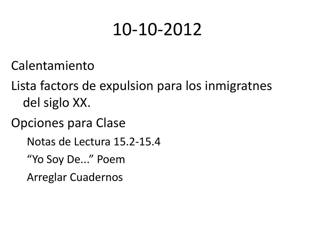 Calentamiento. Lista factors de expulsion para los inmigratnes del siglo XX. Opciones para Clase.
