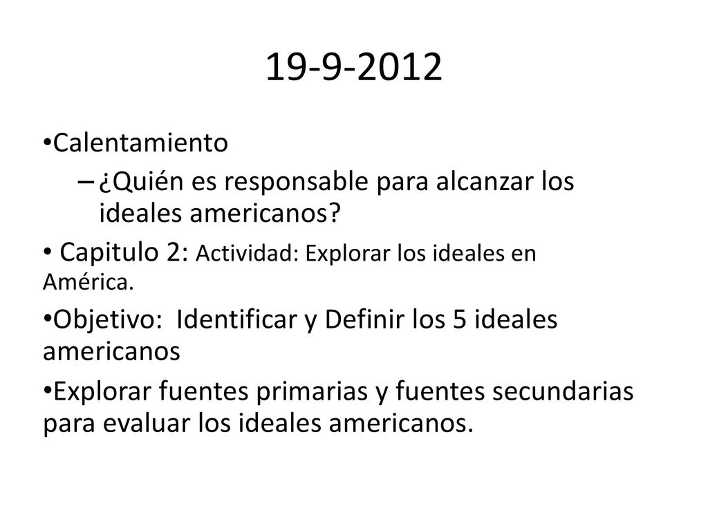Calentamiento. ¿Quién es responsable para alcanzar los ideales americanos Capitulo 2: Actividad: Explorar los ideales en América.