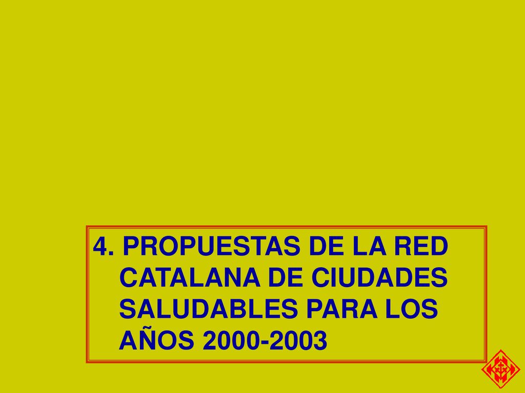 4. PROPUESTAS DE LA RED CATALANA DE CIUDADES SALUDABLES PARA LOS AÑOS