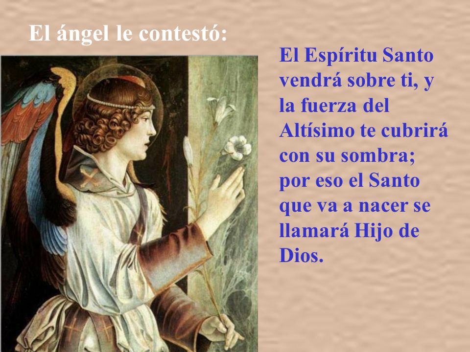 El ángel le contestó: