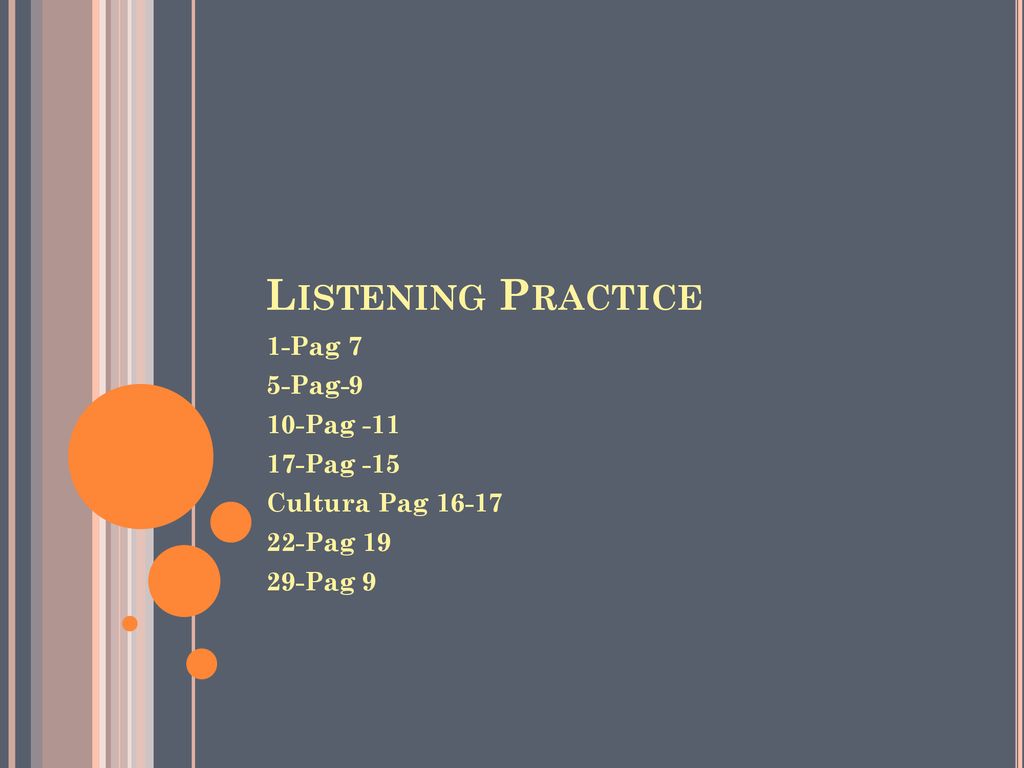 Listening Practice 1-Pag 7 5-Pag-9 10-Pag Pag -15