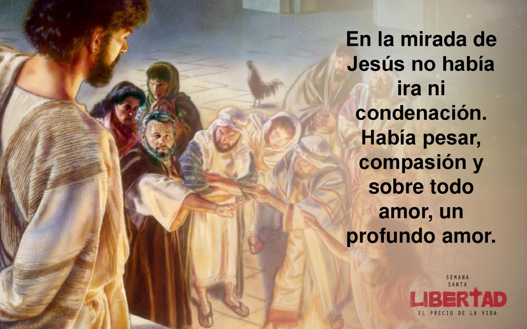 En la mirada de Jesús no había ira ni condenación