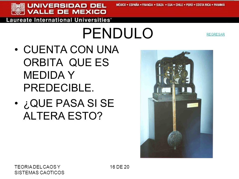 PENDULO CUENTA CON UNA ORBITA QUE ES MEDIDA Y PREDECIBLE.