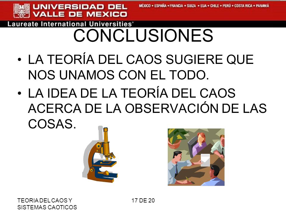 CONCLUSIONES LA TEORÍA DEL CAOS SUGIERE QUE NOS UNAMOS CON EL TODO.