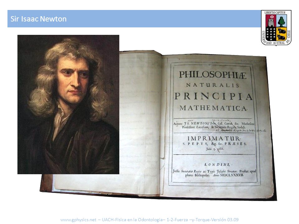 Sir Isaac Newton   – UACH-Fisica en la Odontologia– 1-2-Fuerza –y-Torque-Versión