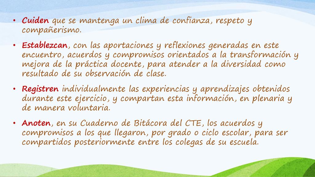 Cuiden que se mantenga un clima de confianza, respeto y compañerismo.