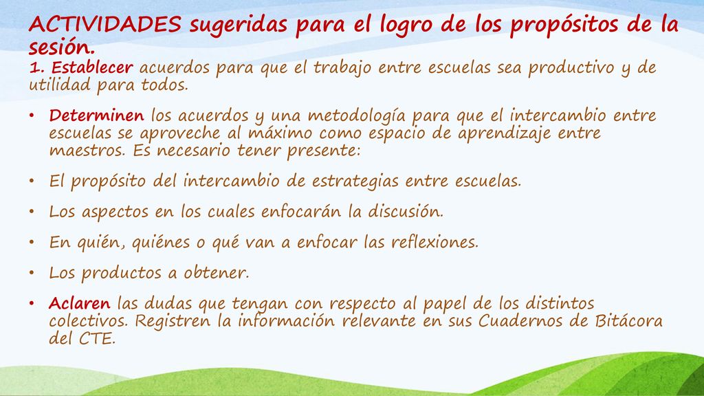 ACTIVIDADES sugeridas para el logro de los propósitos de la sesión.