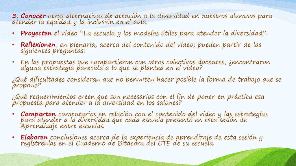 3. Conocer otras alternativas de atención a la diversidad en nuestros alumnos para atender la equidad y la inclusión en el aula.