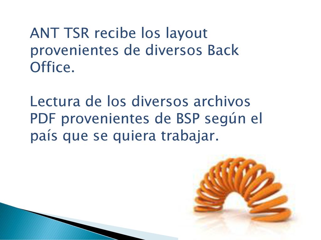 ANT TSR recibe los layout provenientes de diversos Back Office.