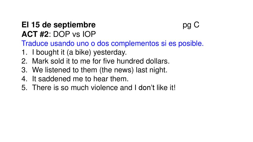 El 15 de septiembre pg C ACT #2: DOP vs IOP