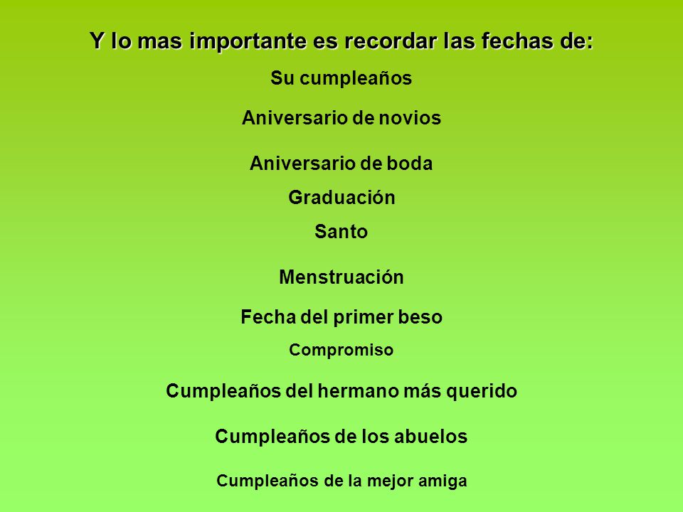 Y lo mas importante es recordar las fechas de: