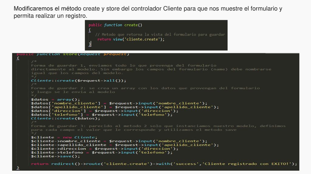 Modificaremos el método create y store del controlador Cliente para que nos muestre el formulario y permita realizar un registro.