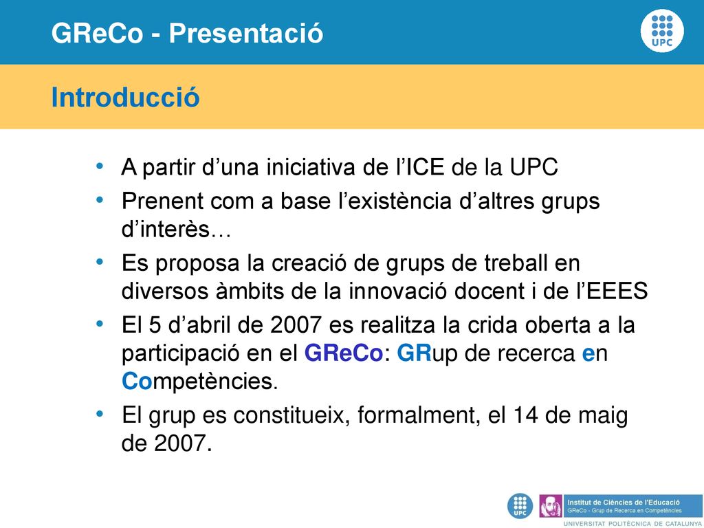 Introducció A partir d’una iniciativa de l’ICE de la UPC