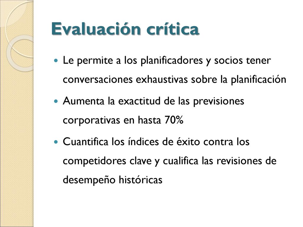 Evaluación crítica Le permite a los planificadores y socios tener conversaciones exhaustivas sobre la planificación.