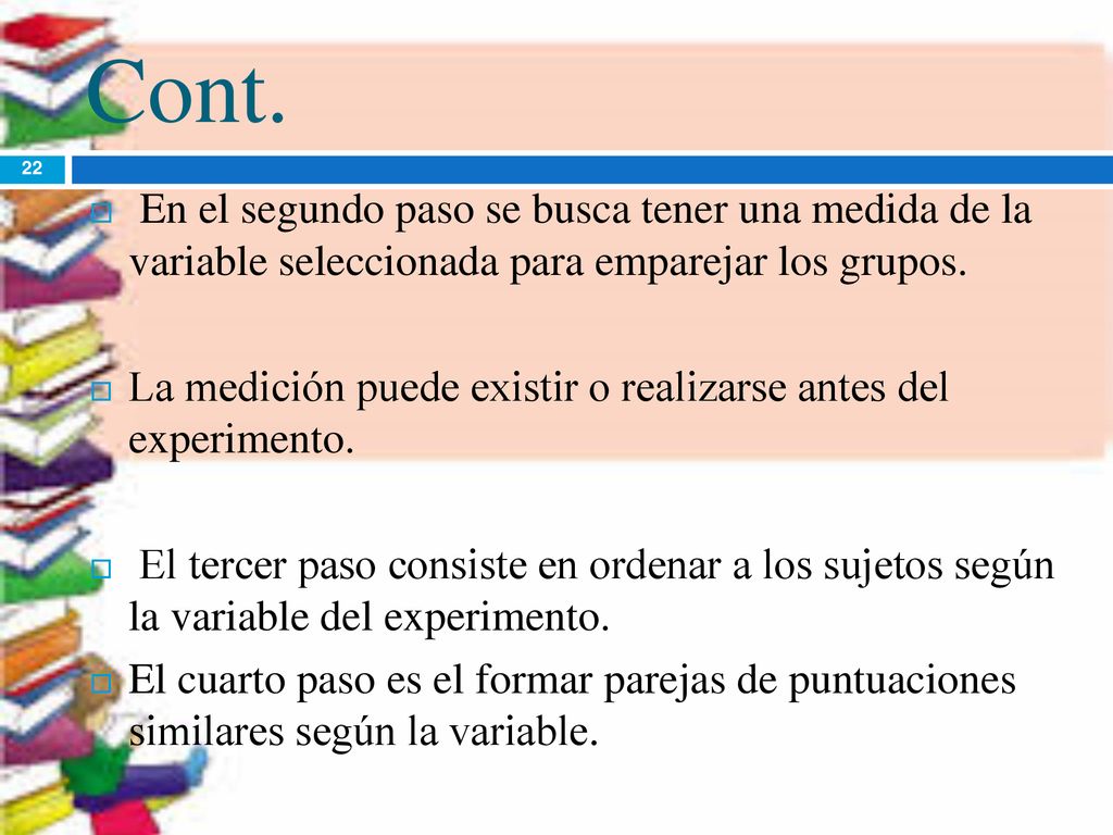 Cont. En el segundo paso se busca tener una medida de la variable seleccionada para emparejar los grupos.