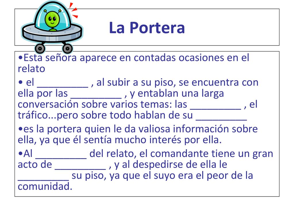 La Portera Esta señora aparece en contadas ocasiones en el relato