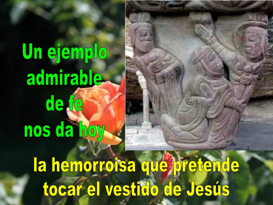 la hemorroisa que pretende tocar el vestido de Jesús